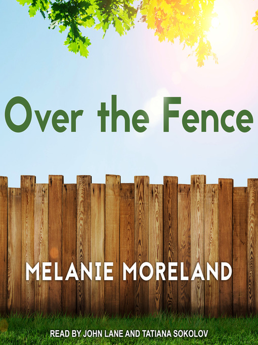 Title details for Over the Fence by Melanie Moreland - Available